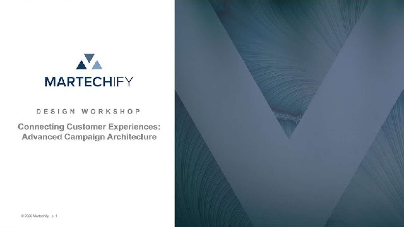 Martechify - Design Workshop. Connecting Customer Experiences - Advanced Campaign Architecture.